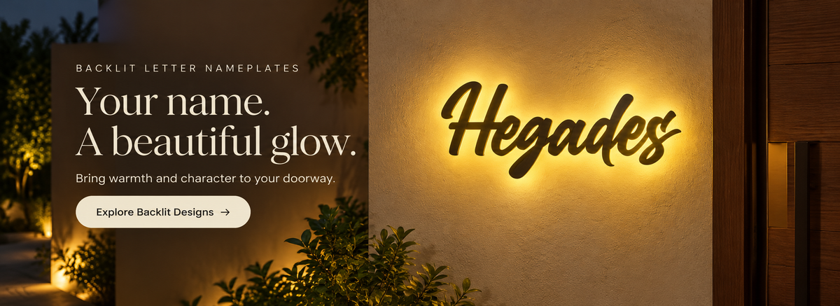 BACKLIT LETTER NAMEPLATES. Your name. A beautiful glow. Bring warmth and character to your doorway. Explore Backlit Designs.